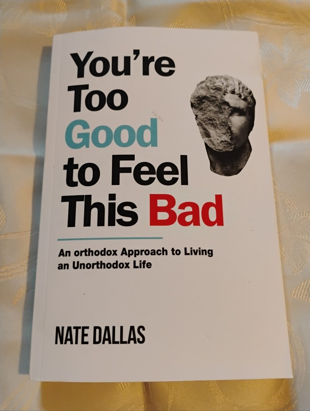3/$24 You're Too Good to Feel This Bad By Nate Dallas Softcover Book